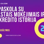 Skubi paskola su pradelstais mokėjimais ir bloga kredito istorija