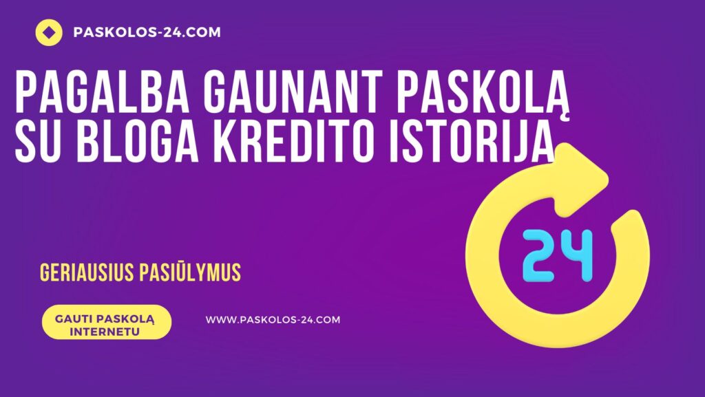 Pagalba gaunant paskolą su bloga kredito istorija